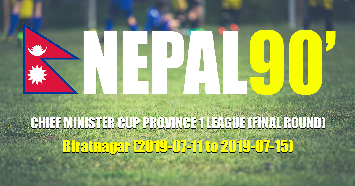 Nepal90 - Chief Minister Cup Province 1 League (Final Round)  Tournament
