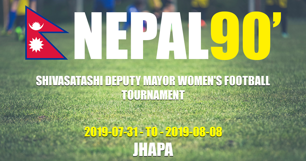 Nepal90 - Shivasatashi Deputy Mayor Women's Football Tournament  Tournament