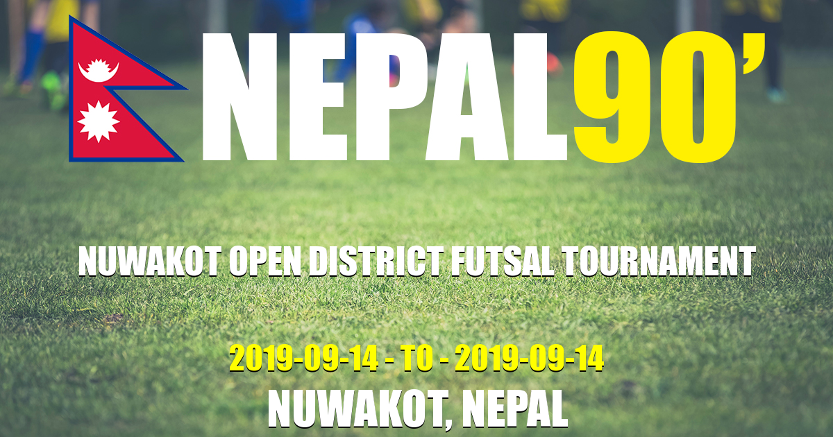 Nepal90 - Nuwakot Open District Futsal Tournament  Tournament
