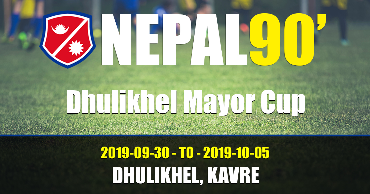 Nepal90 - Dhulikhel Mayor Cup  Tournament