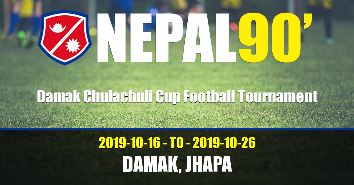 Nepal90 - Damak Chulachuli Cup Football Tournament  Tournament