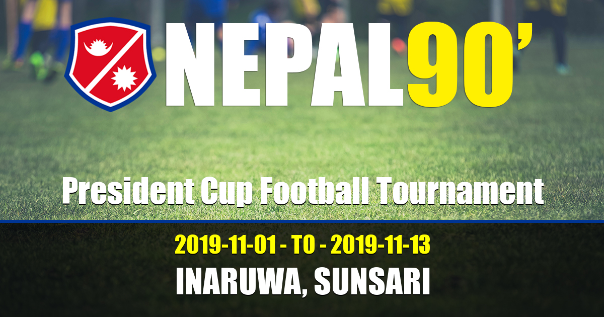 Nepal90 - President Cup Football Tournament  Tournament