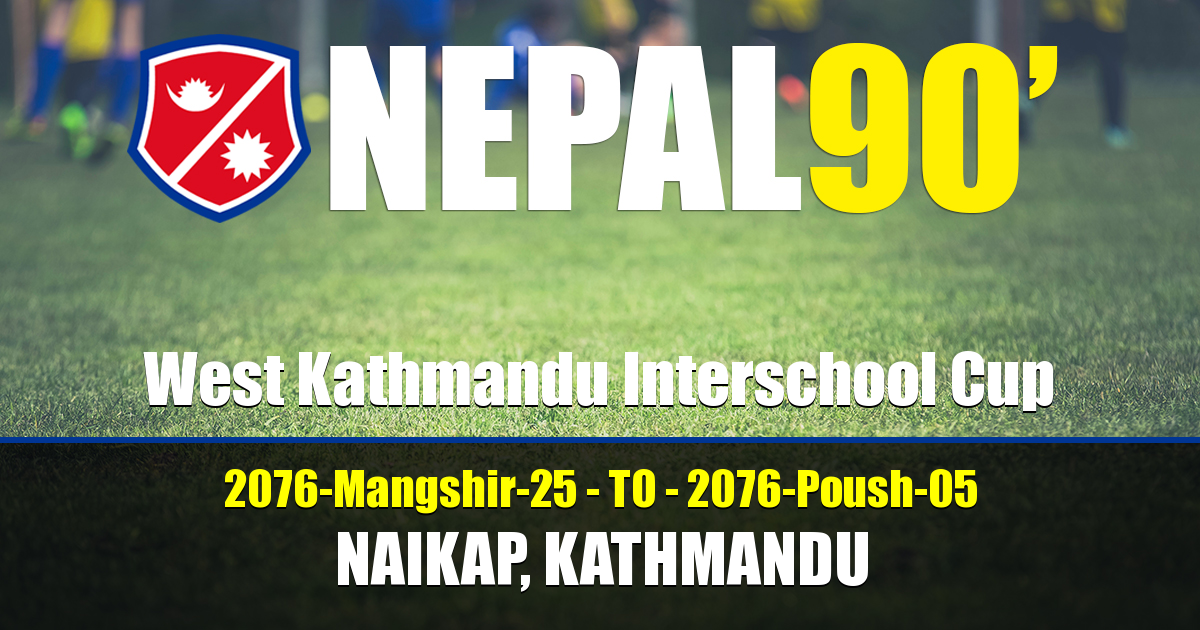 Nepal90 - West Kathmandu Interschool Cup  Tournament
