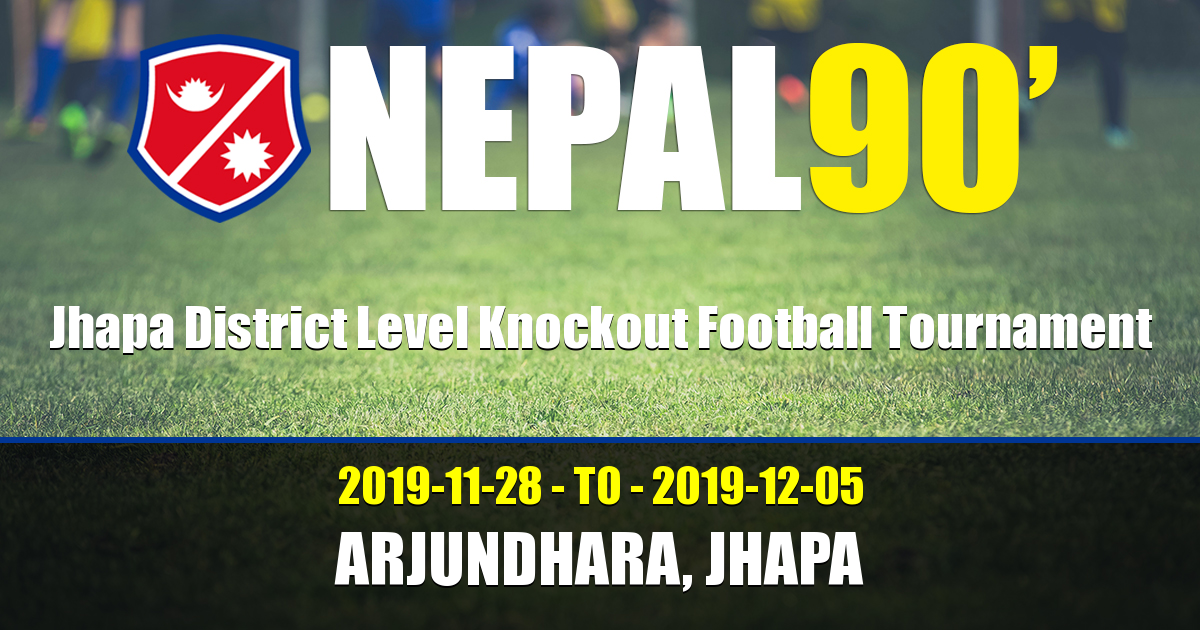 Nepal90 - Jhapa District Level Knockout Football Tournament  Tournament