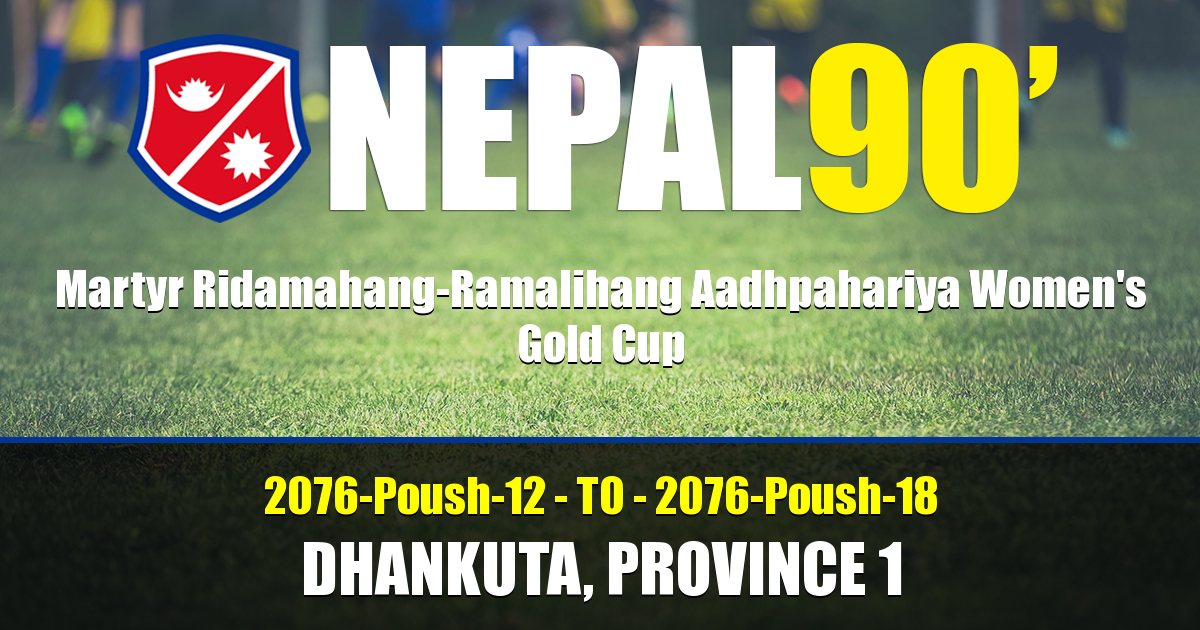 Nepal90 - Martyr Ridamahang-Ramalihang Aadhpahariya Women's Gold Cup  Tournament