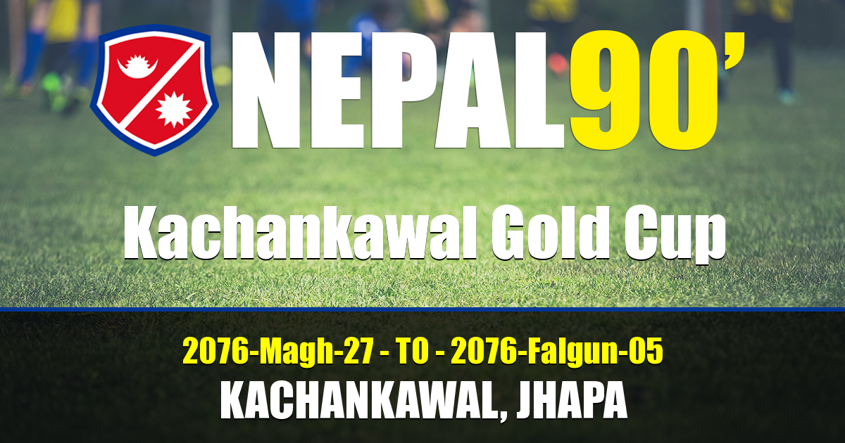 Nepal90 - Kachankawal Gold Cup  Tournament