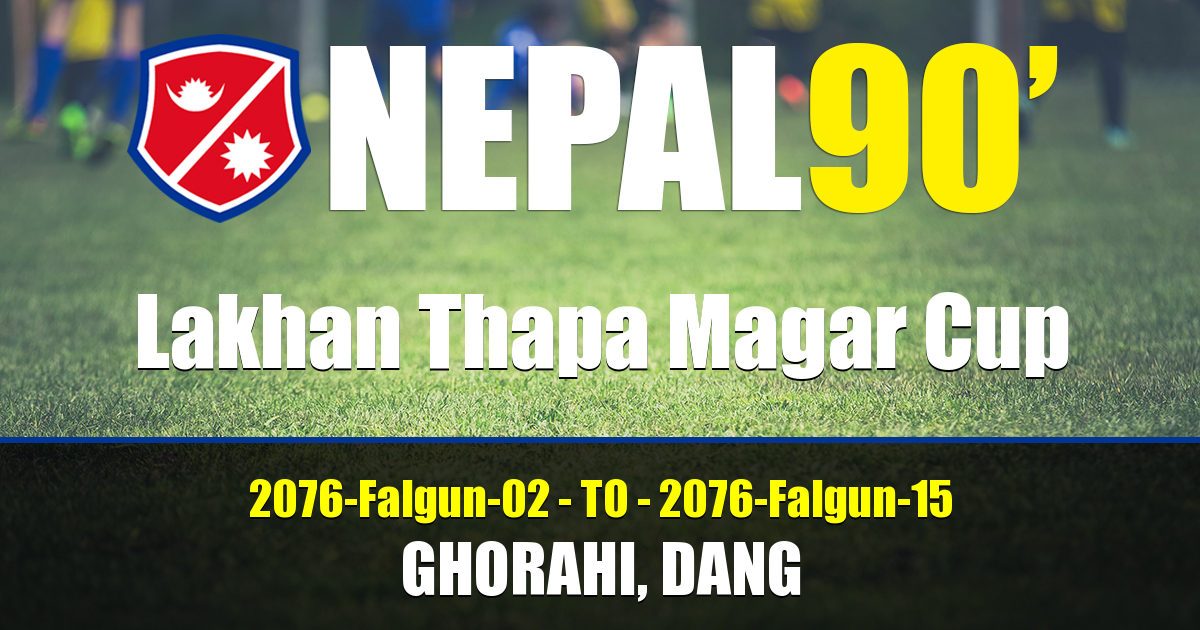 Nepal90 - Lakhan Thapa Magar Cup  Tournament