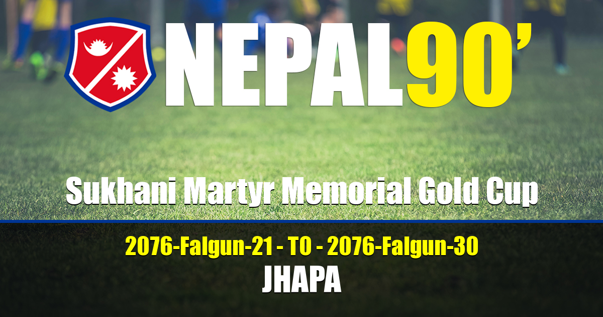 Nepal90 - Sukhani Martyr Memorial Gold Cup  Tournament