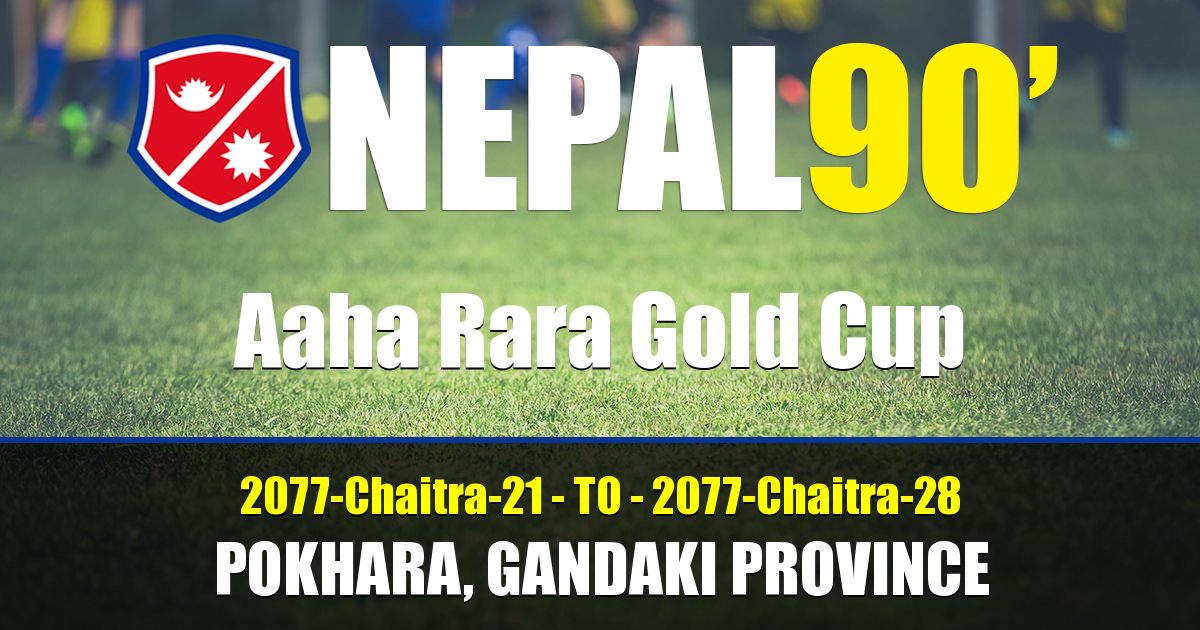 Nepal90 - Aaha Rara Gold Cup Qualifier Tournament