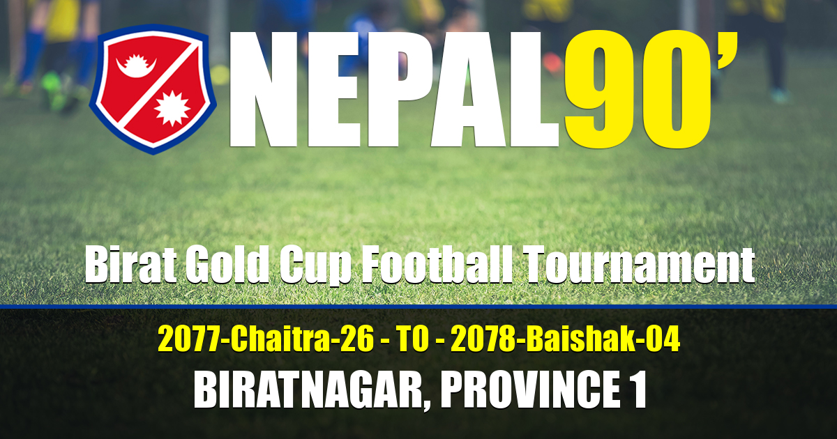 Nepal90 - Birat Gold Cup Football Tournament  Tournament